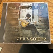 Mum Is the Word by Chris Cortez (CD, Feb-2005, Blue Bamboo Music) NEW BM... - £12.41 GBP