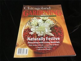 Chicagoland Gardening Magazine Nov/Dec 2007 Naturally Festive - £7.82 GBP