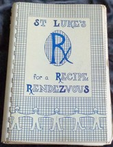 St Luke&#39;s RX For a Recipe Rendezvous - 1972 - First Edition - Bound Cook... - £6.22 GBP