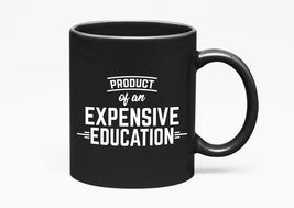 Make Your Mark Design Product of Expensive Education. Students Graduation, Black - £17.33 GBP+