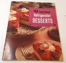 150 Luscious Refrigerator Desserts Recipes Cookbook Culinary Arts Instit... - £4.71 GBP