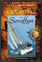 Cruising in Seraffyn by Lin and Larry Pardey, 25th Anniversary Edition - $10.85