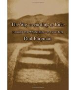 The Way According to Luke: Hearing the Whole Story of Luke-Acts - $41.37 CAD