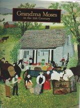 Grandma Moses in the 21st Century [Paperback] Moses, Grandma. Text Jane Kallir - £11.08 GBP