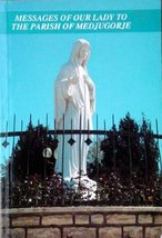 Messages of Our Lady to the Parish of Medjugorje [Paperback] Filip Pavic - $15.99