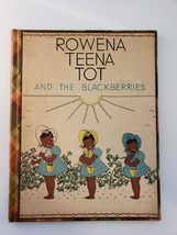 Rowena Teena Tot and the Blackberries [Hardcover] Fannie Burgheim 1894-1964 Blum - £156.20 GBP