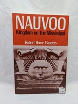 Nauvoo Kingdom On The Mississippi Robert Bruce Flanders Book - $6.92