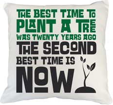 The Best Time To Plant A Tree Was Twenty Years Ago The Second Best Time ... - $24.74+