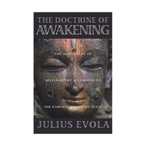 The Doctrine of Awakening: The Attainment of Self-Mastery According to the Earli - $19.00