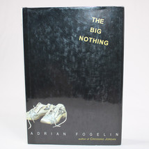SIGNED The Big Nothing By Adrian Fogelin 2004 Hardcover With DJ 1st Edition Copy - £17.51 GBP