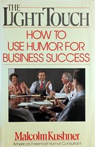The Light Touch: How To Use Humor For Business Success by Malcolm Kushner - £1.79 GBP