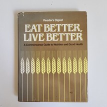 Reader&#39;s Digest  Eat Better, Live Better A Common Sense Guide to Nutrition 1982 - £2.34 GBP