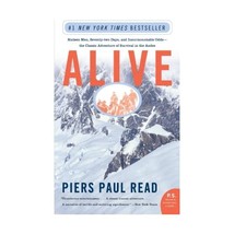 Alive: Sixteen Men, Seventy-Two Days, And Insurmountable Odds--The Classic Adven - $16.00