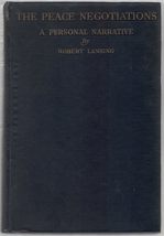 The Peace Negotiations, a Personal Narrative Lansing, Robert - $3.28