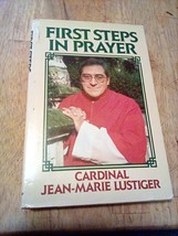 First Steps in Prayer Vtg Catholic Christian HC Cardinal Jean-Marie Lustiger - £7.00 GBP