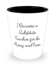 Joke Substitute teacher, I Became a Substitute Teacher for the Money and... - £7.72 GBP