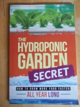The Hydroponic Garden Secret: How to Grow More Food Faster All Year Long ( 2019) - £2.39 GBP