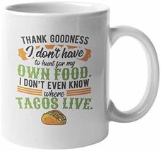 Make Your Mark Design I Don&#39;t Know Where Tacos Live Funny Taco Food Coff... - £14.78 GBP+