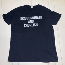 Offensive Insubordinate And Churlish Graphic Print T-shirt L Funny Humor - £11.11 GBP