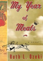 My Year of Meats: A Novel 1st ed. ruth l. ozeki - £9.08 GBP