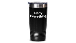 Deny Everything Tumbler Lawyer Travel Coffee Cup Gift Partner Admit Nothing - £21.75 GBP+