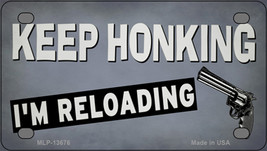 Keep Honking Reloading Novelty Mini Metal License Plate Tag - £11.97 GBP