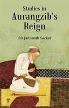 Studies in Aurangzib&#39;s Reign [Hardcover] - £26.93 GBP