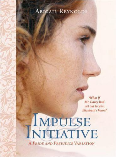 Impulse and Initiative (Pride &amp; Prejudice Varia... by Abigail Reynolds P... - $2.97