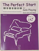 Perfect Start for Solo Playing Book 3 Kevin &amp; Julia Olsen Piano Sheet Mu... - £6.24 GBP