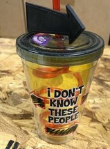 &quot;I DON&#39;T KNOW THESE PEOPLE &quot; 10 OZ KIDS TUMBLER CUP W/ STRAW BPA FREE - $8.24