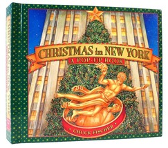 Chuck Fischer Christmas In New York: A Pop Up Book A Pop-Up Book 1st Edition 1st - £72.32 GBP
