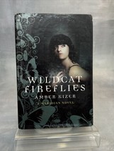 Wildcat Fireflies: A Meridian Novel by Amber Kizer 1st Edition Hardcover - £11.50 GBP
