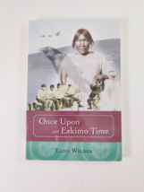 Once Upon an Eskimo Time, Wilder, Edna VG - £11.84 GBP