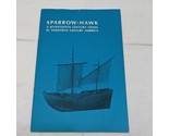 Sparrow-Hawk A Seventeenth Century Vessel In Twentieth Century America Book - $53.45
