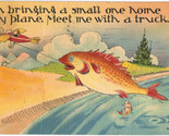 Fishing Humor &quot;I&#39;m Bringing A Small One Home by Plane&quot; - Vintage Linen P... - $4.46