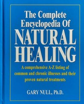 The Complete Encyclopedia Of Natural Healing by Dr. Gary Null / 2002 Hardcover - £4.25 GBP