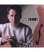 Before Your Throne: [Audio CD] Dallas Holm - $20.75 CAD
