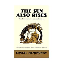 The Sun Also Rises: The Hemingway Library Edition Hemingway, Ernest - $31.00