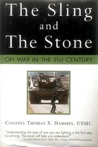 The Sling and The Stone: On War in the 21st Century by Col. Thomas X. Hammes - £1.80 GBP