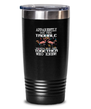20 oz Tumbler Stainless Steel Funny Apparently We Are trouble when we are  - £23.73 GBP