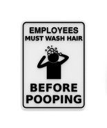 Funny Sign | Employees Must Wash Hair Before Pooping - £7.81 GBP