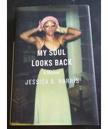 My Soul Looks Back Jessica B Harris Autographed Signed Hardback 1st Edition - $54.99