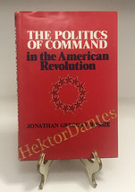 The Politics of Command in the American Re by Jonathan Gregory Rossie (1975, HC) - £12.76 GBP