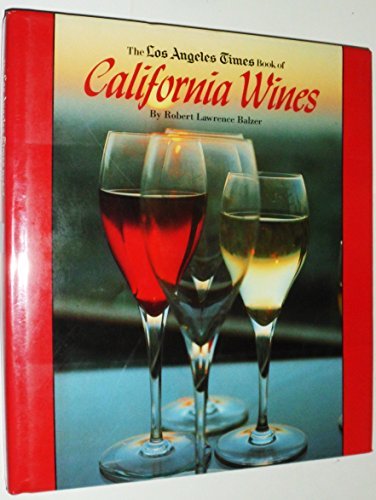 The Los Angeles Times Book of California Wines Balzer, Robert Lawrence - $2.49