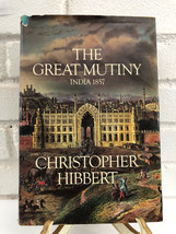 The Great Mutiny : India 1857 by Christopher Hibbert (1978, Hardcover) - £14.30 GBP