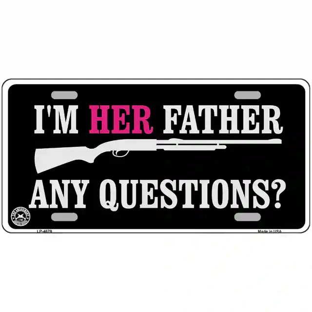 Im Her Father Metal Novelty License Plate - 6&quot; x 12&quot; - $9.99