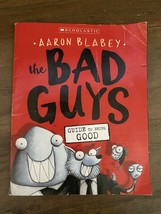 The BAD GUYS - Guide to Being Good Aaron Blabey - £1.33 GBP