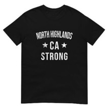 North Highlands CA Strong Hometown Souvenir Vacation California T Shirt - $25.62+