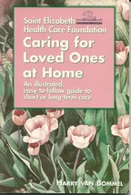 Caring For Loved Ones At Home by Harry Van Bommel Softcover Book - $1.99