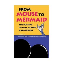 From Mouse to Mermaid  The Politics of Film, Gender, and Culture Bell, Elizabet - $22.00